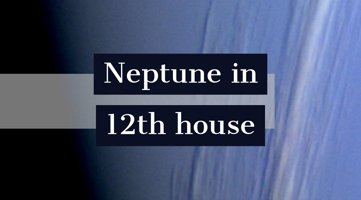 Neptun in casa a XII-a