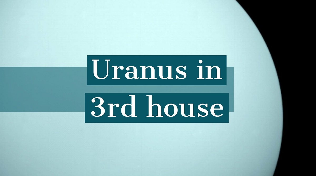 Uranus in casa a III-a